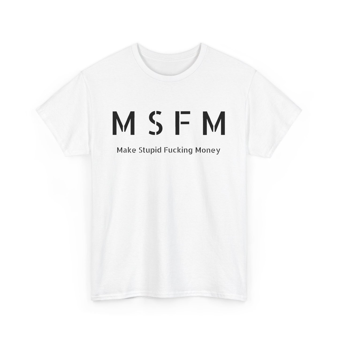 Make Stupid Fucking Money Lightwash T-Shirt