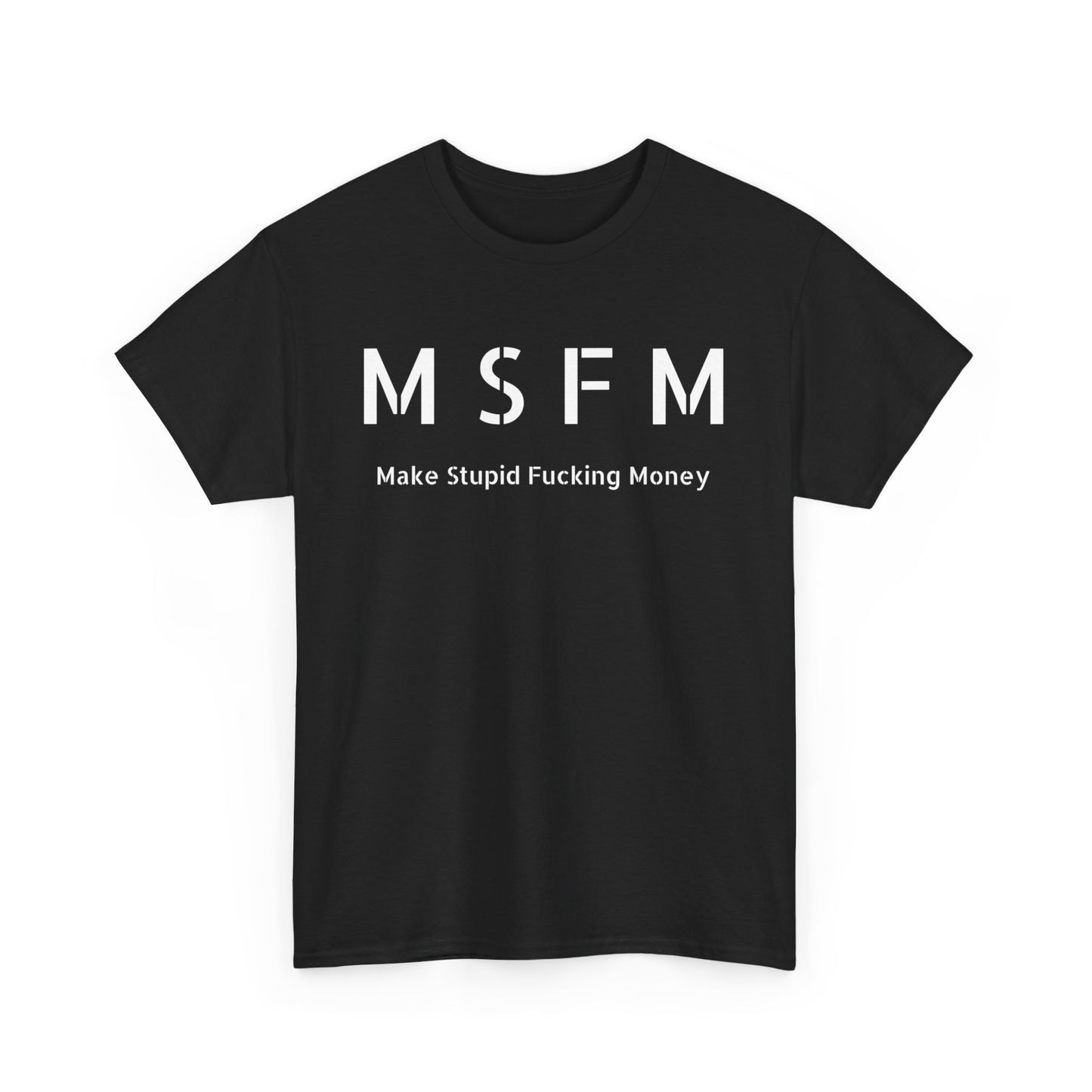 Make Stupid Fucking Money Lightwash T-Shirt