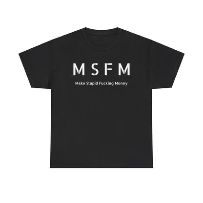 Make Stupid Fucking Money Lightwash T-Shirt